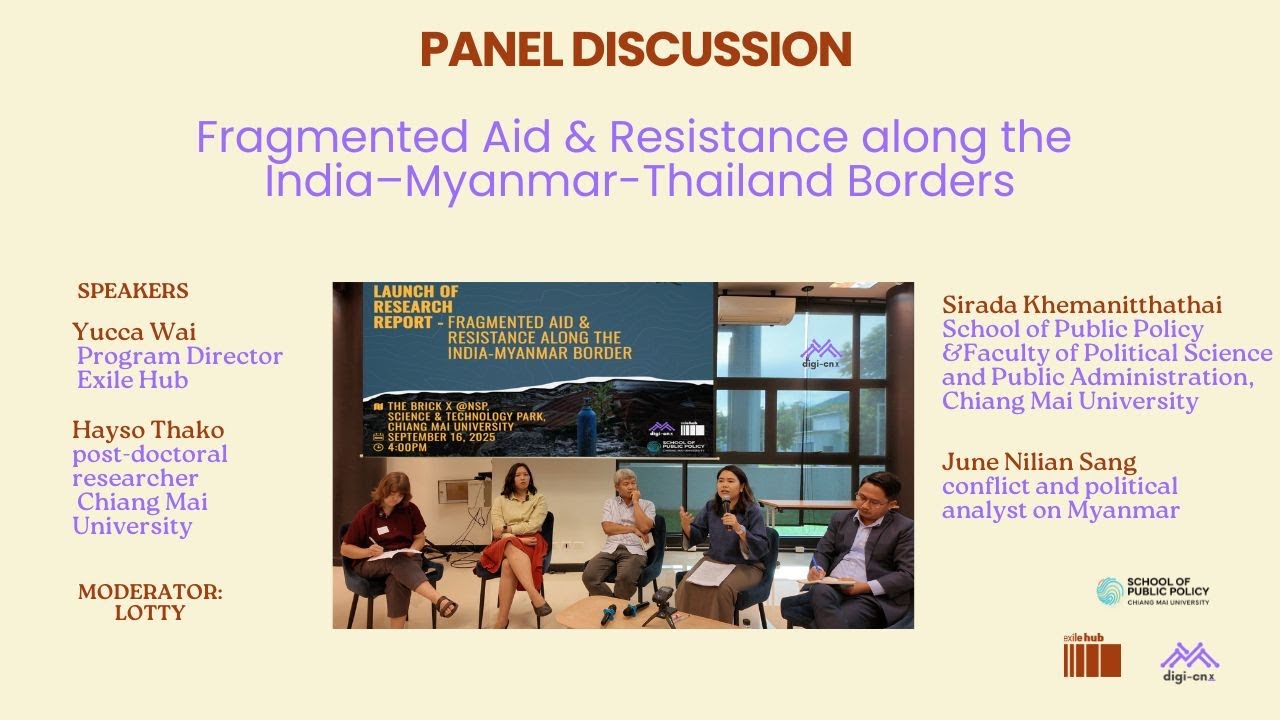 Panel Discussion:  Fragmented Aid & Resistance along the India–Myanmar-Thailand Borders