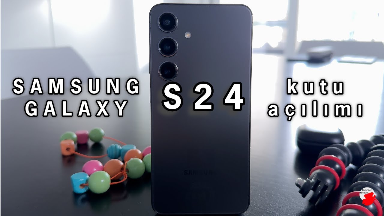 Samsung Galaxy S24 kutu açılımı ve almadan bilmeniz gerekenler
