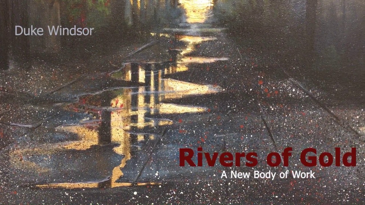 Duke Windsor's RIVERS OF GOLD Exhibition