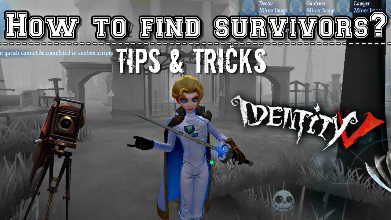 HOW TO FIND SURVIVORS? - TIPS & TRICKS - PHOTOGRAPHER TUTORIAL IDENTITY V