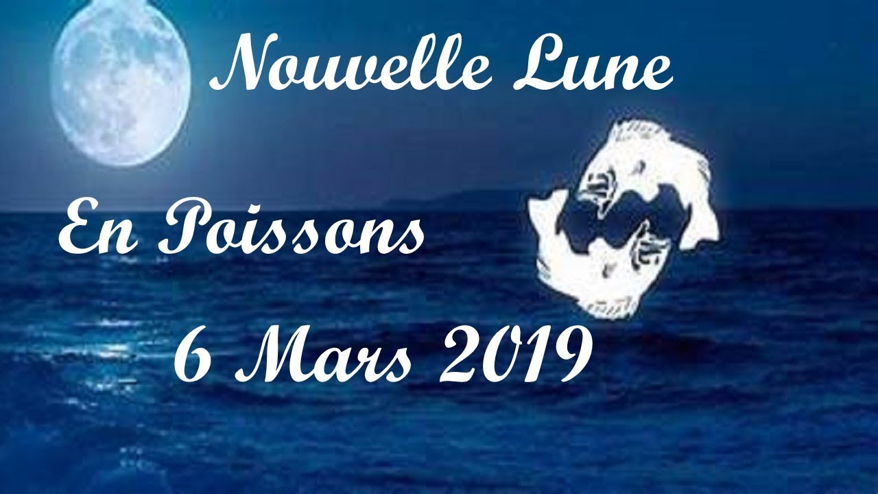 NOUVELLE LUNE DU 6 MARS 2019