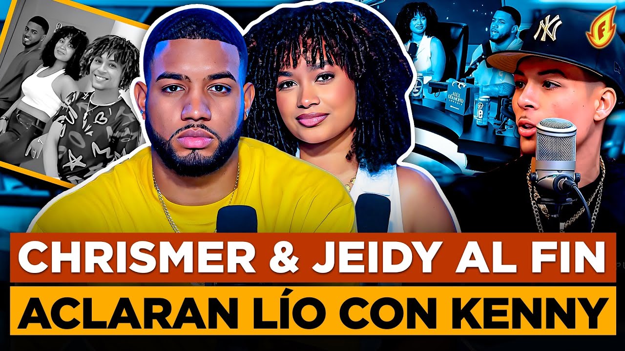 CHRISMER DEJA CLARO NO LE ROBÓ A JEIDY A KENNY JULIA “TENÍAN 2 AÑOS SEPARADOS Y NO ERA MI AMIGO”