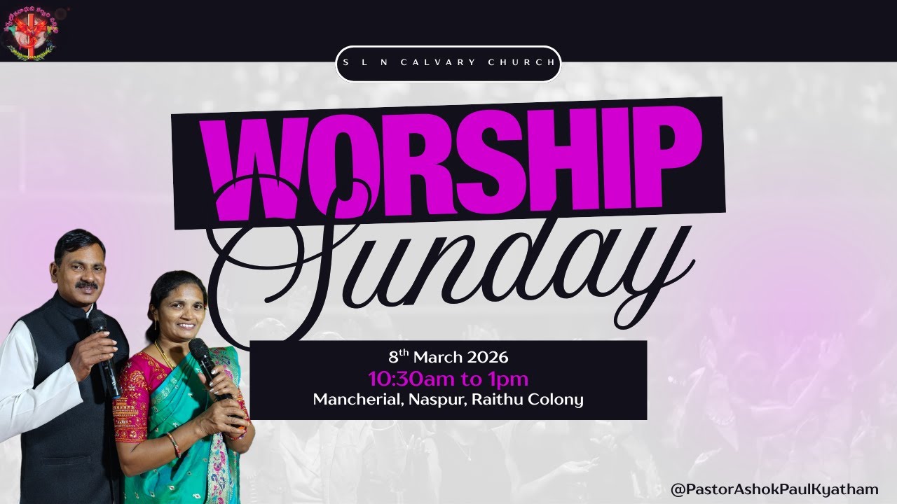 🔴 Sunday Service - 8th MARCH 2026 - S L N CALVARY CHURCH - Pas.Ashokpaul-Sis.PallaviPaul