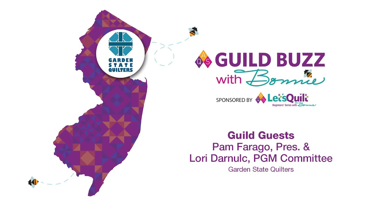 #28 AQS Guild Buzz with Bonnie: Garden State Quilters Guild – New Jersey