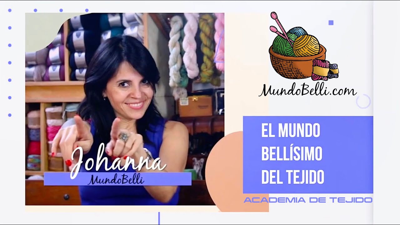 🧶 🧶 Bienvenid@s a la ACADEMIA DE TEJIDO MundoBelli 🧶 🧶