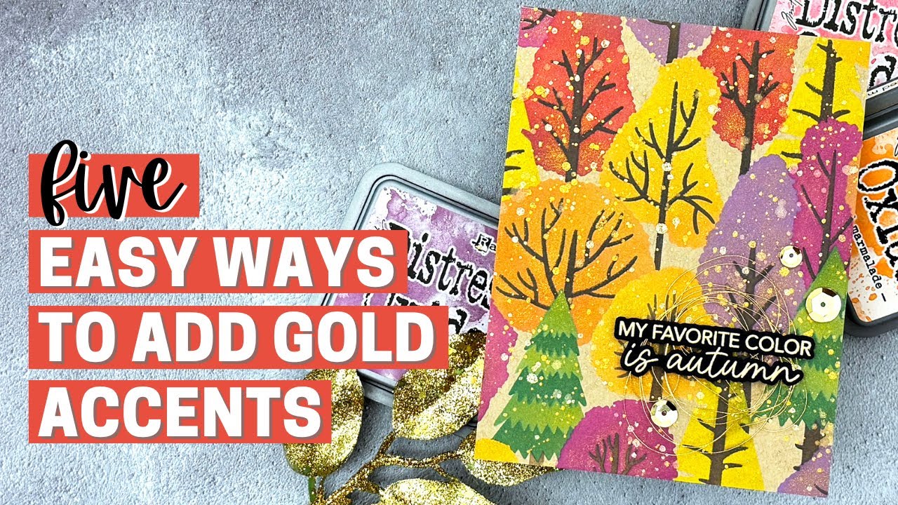 FIVE Easy Ways to Add Gold Accents - Honey Bee Stamps