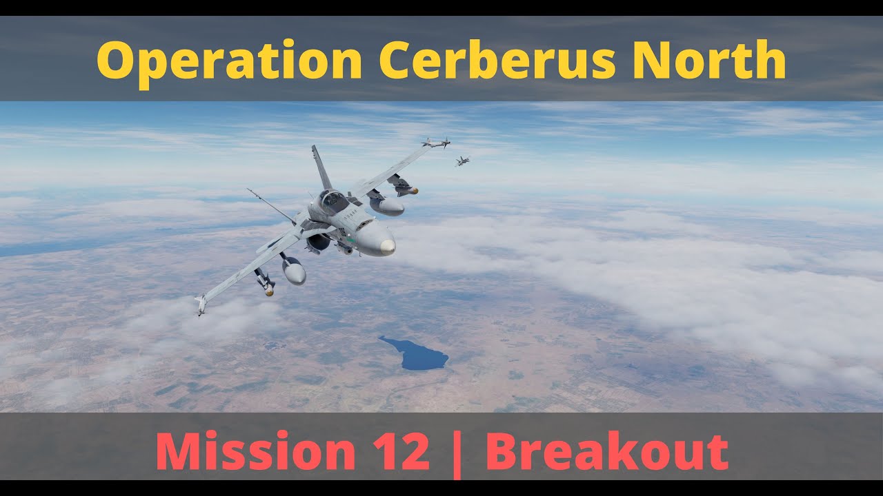 Mission 12 | Breakout | Operation Cerberus North | DCS World | Completes Series