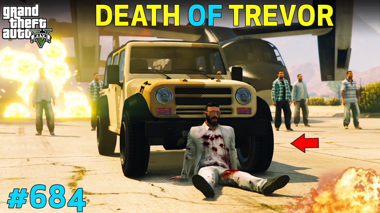GTA 5 : BIGGEST DEATH OF PRESIDENT TREVOR | END OF GTA 5 SPECIAL SERIES PART 1 #684
