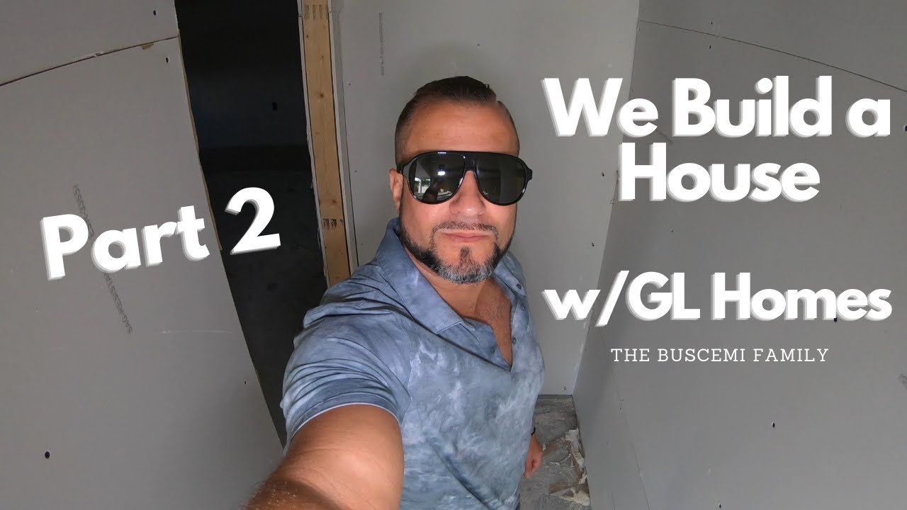 We Build a House with GL Homes Part 2