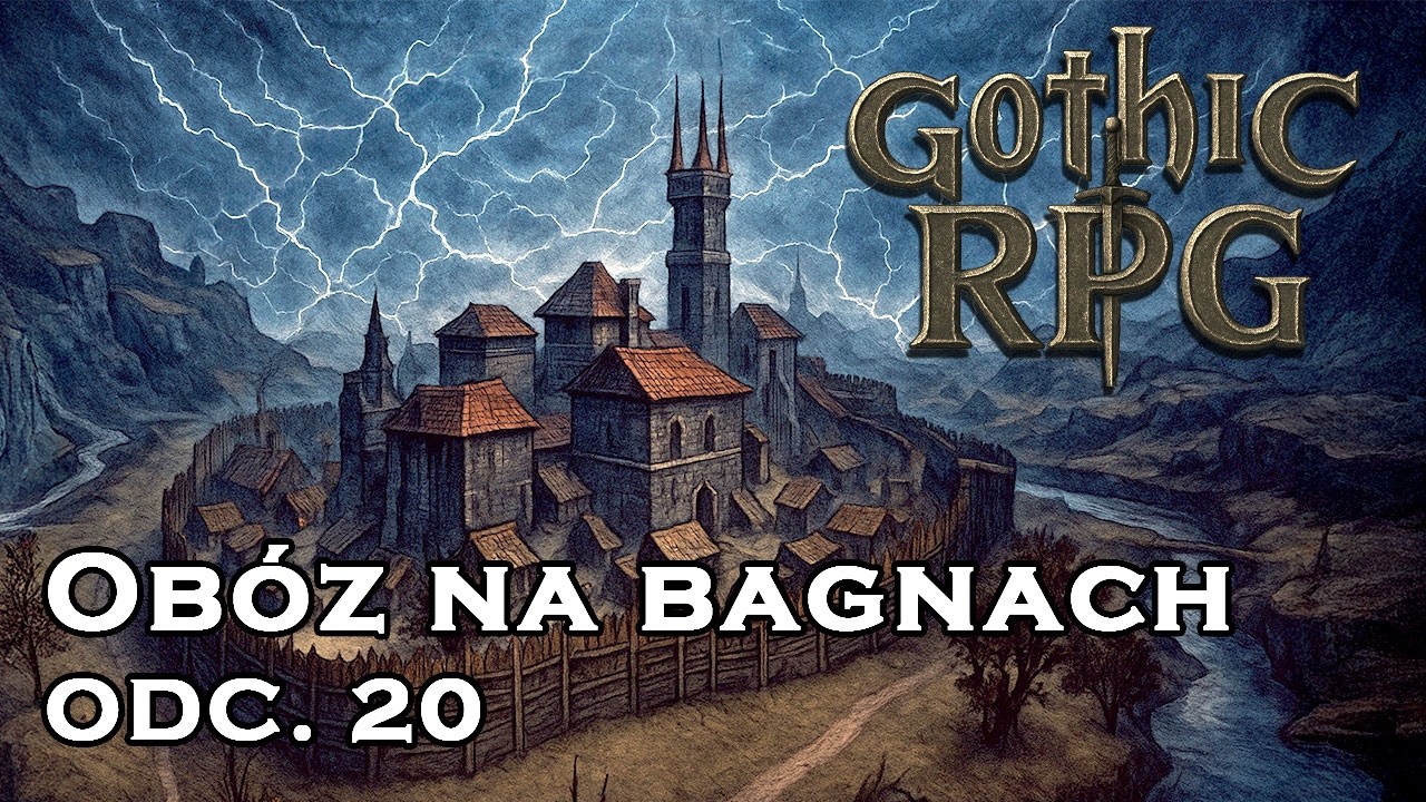 Gothic RPG - Ob&oacute;z na bagnach [odc.20] 🔴 [ON AIR]