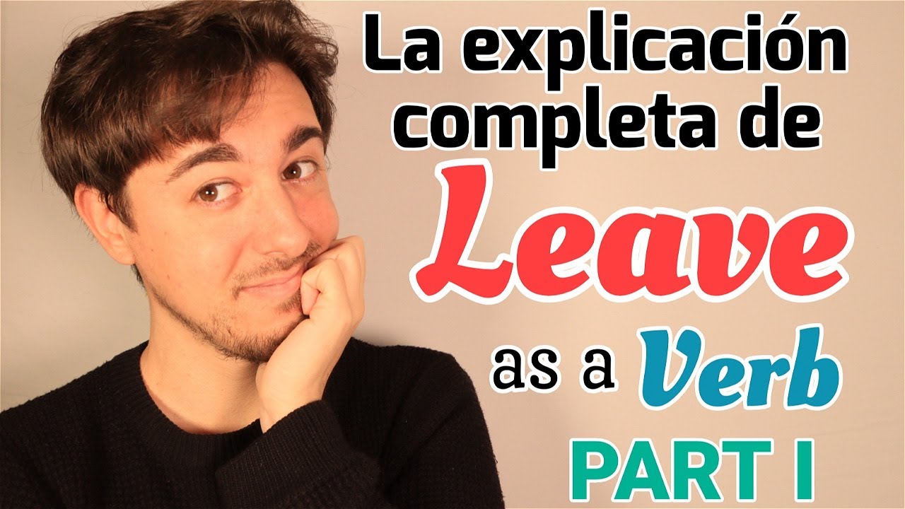 Los USOS de LEAVE como VERBO | Gramática INGLÉS | PART I