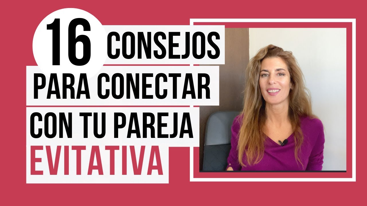 16 consejos para conectar con tu pareja evitativa