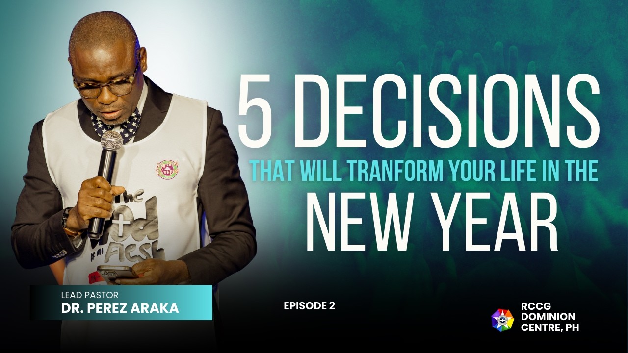 EPISODE TWO: 5 DECISIONS THAT WILL TRANSFORM YOUR LIFE IN A NEW YEAR.