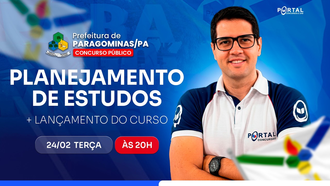CONCURSO PREF. PARAGOMINAS/PA: PLANEJAMENTO DE ESTUDOS + LANÇAMENTO DO CURSO