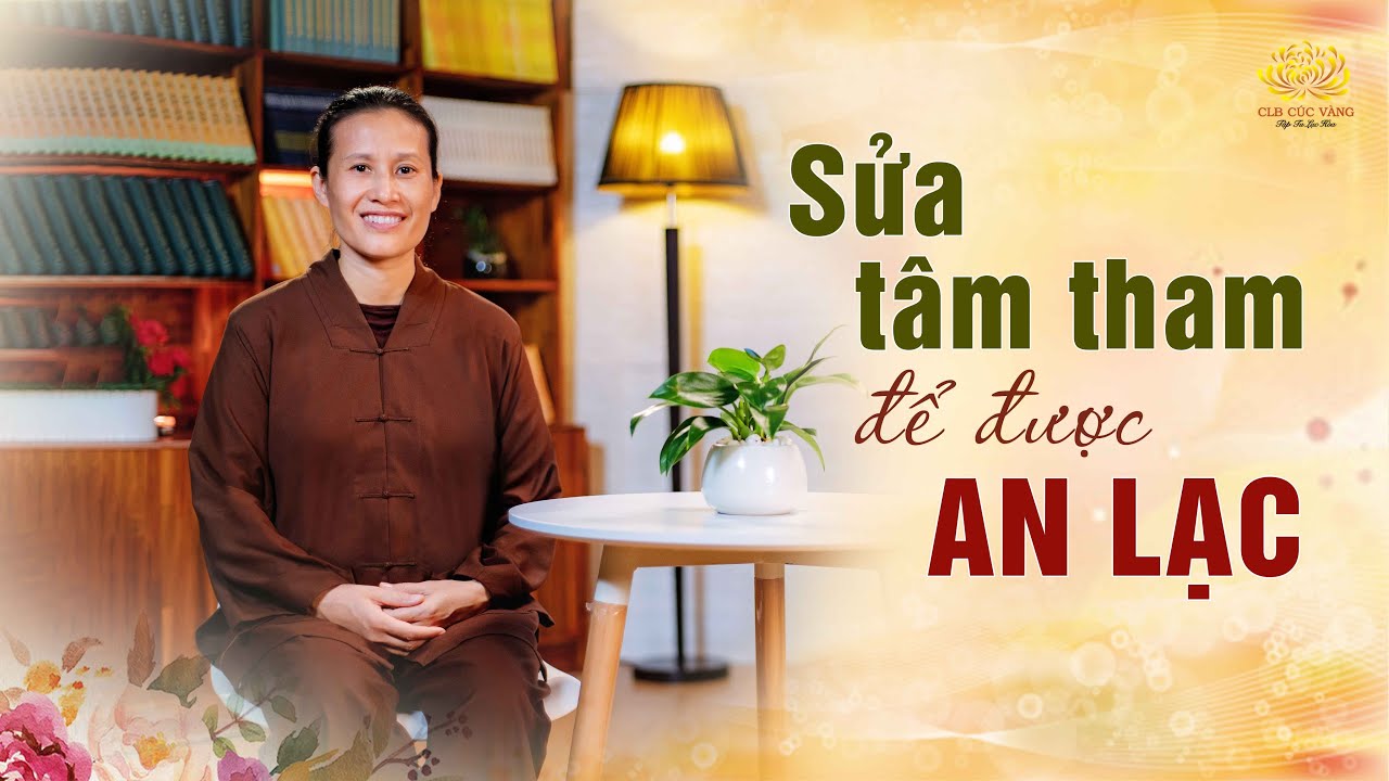 Rèn sửa tâm tham để được an lạc trong cuộc sống!