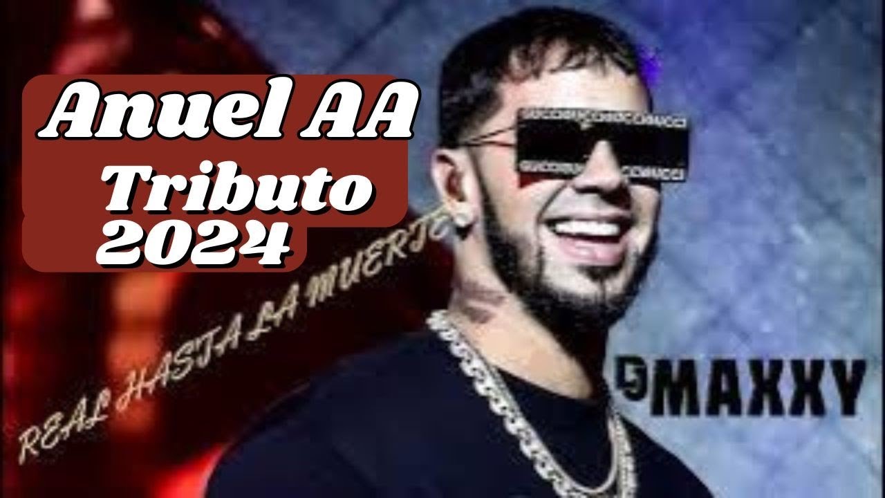 Mix Anuel AA (Tributo Anuel AA 2024) VOL01 - DJ MAXXY