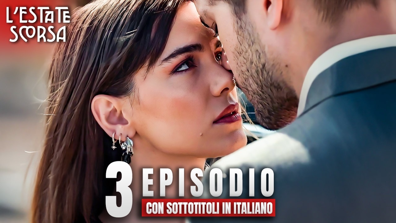 L’estate scorsa | Episodio 3 |  Sottotitoli in Italiano | Serie Turca  Son Yaz