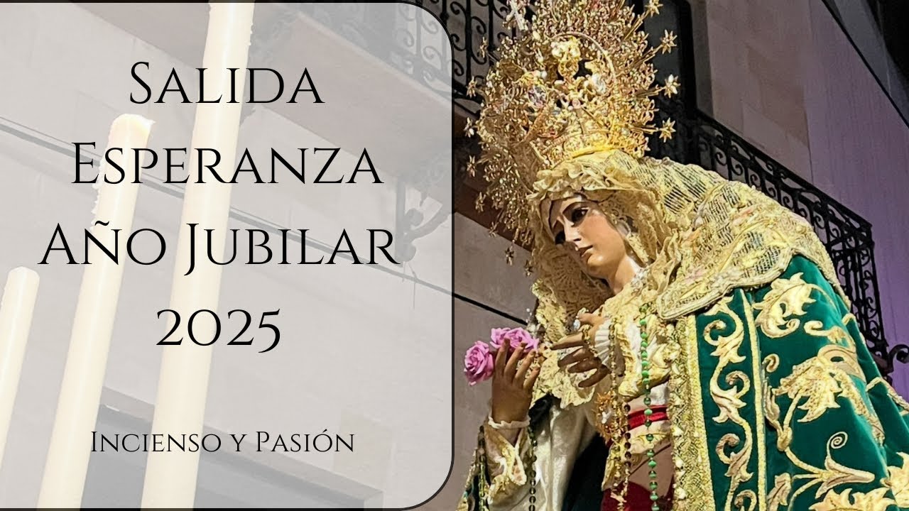 Salida Esperanza Alicante | Procesión Extraordinaria Año Jubilar 2025