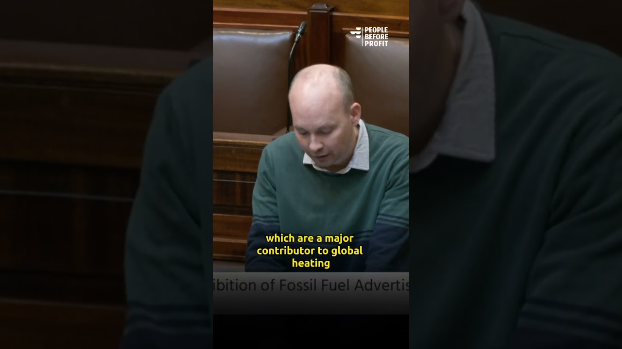Introducing Bill to Ban Fossil Fuel Advertising - 05.03.24 [Paul Murphy TD]