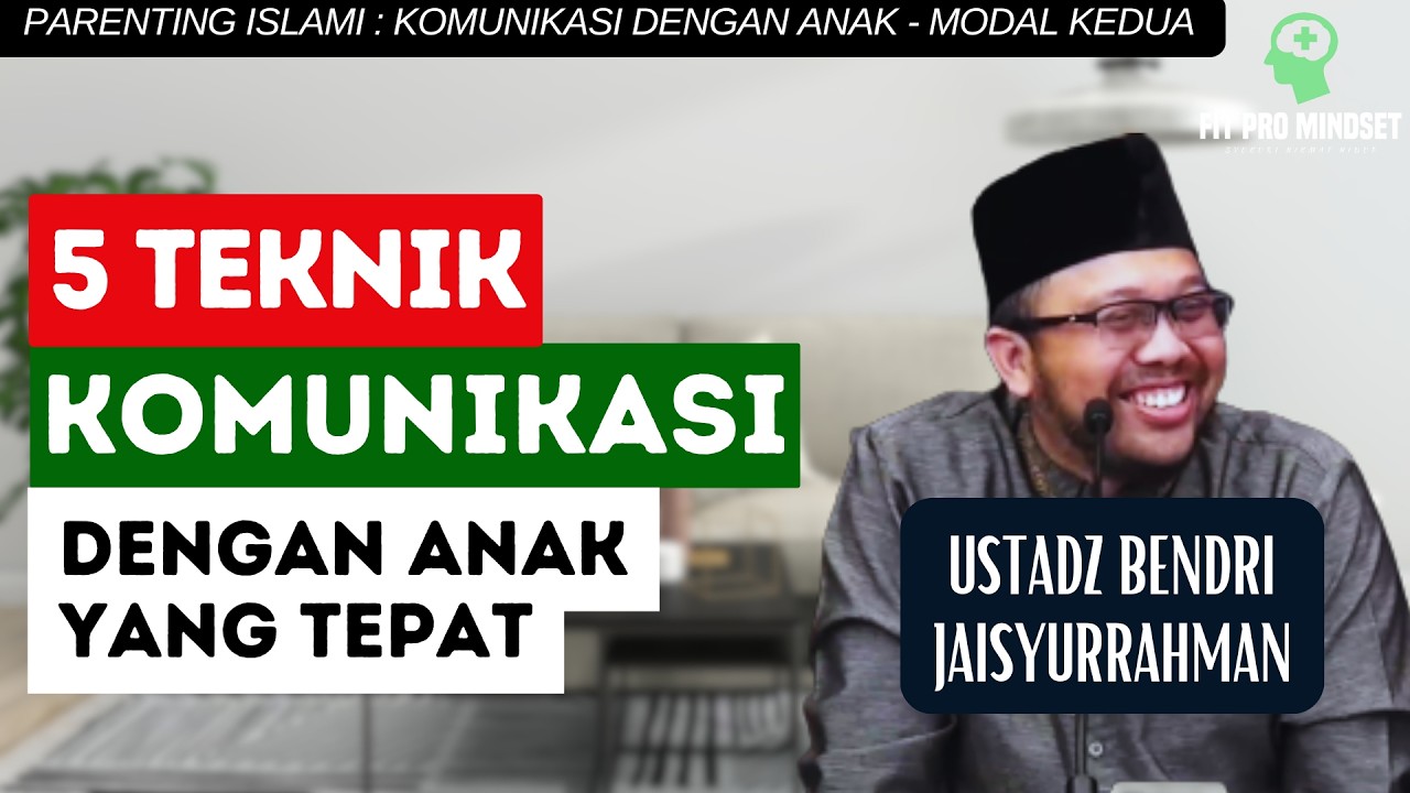 5 Poin Komunikasi Tepat dengan Anak - Parenting Islam | Ustadz Bendri Jaisyurrahman.