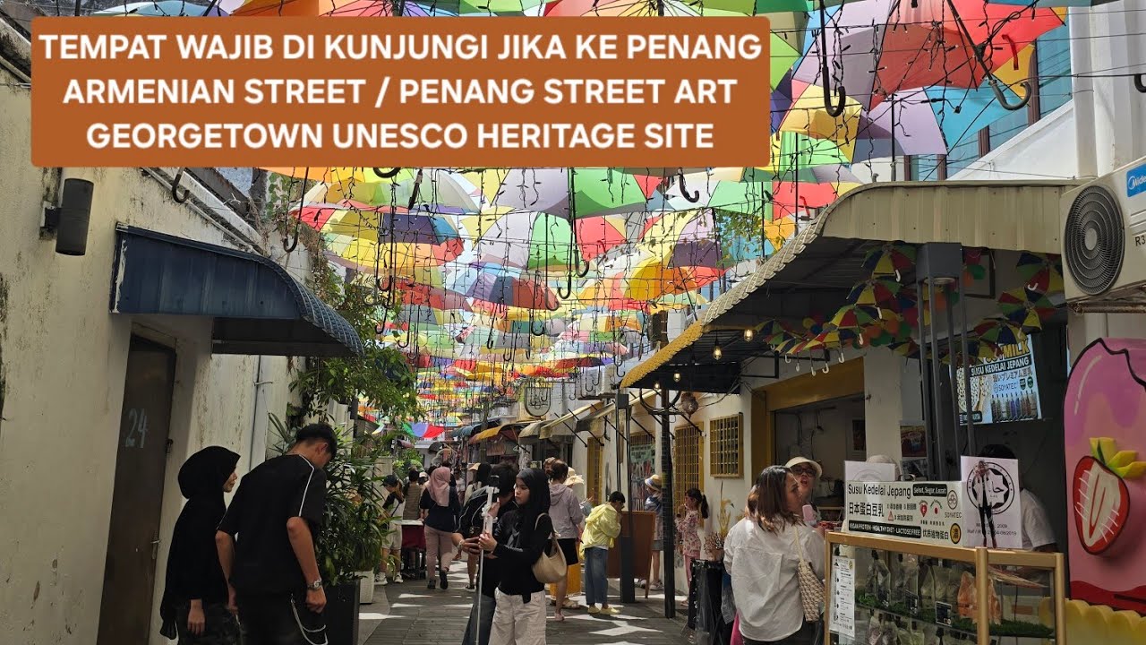 ARMENIAN STREET GEORGETOWN UNESCO HERITAGE SITE | WISATA KOTA PENANG MALAYSIA | JALAN PAYUNG PENANG