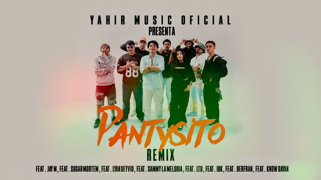 PANTYSITO REMIX - Yahir music oficial, Ft. Jay M,  mortem,lyan,sammy,Ltd,IDK,Berfran,know Dayan