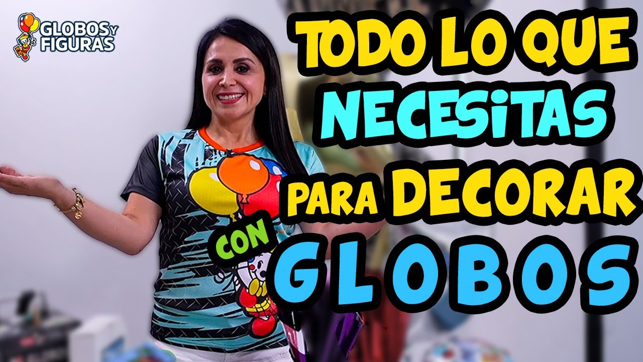 🎈TODO lo que NECESITAS para DECORAR con GLOBOS 🎉 Guía Completa para Fiestas | Globos y Figuras