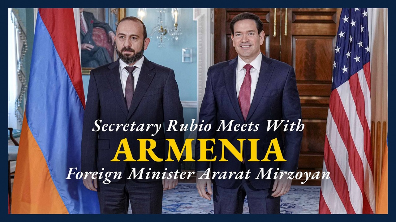 Secretary Rubio meets with Armenian Foreign Minister Ararat Mirzoyan