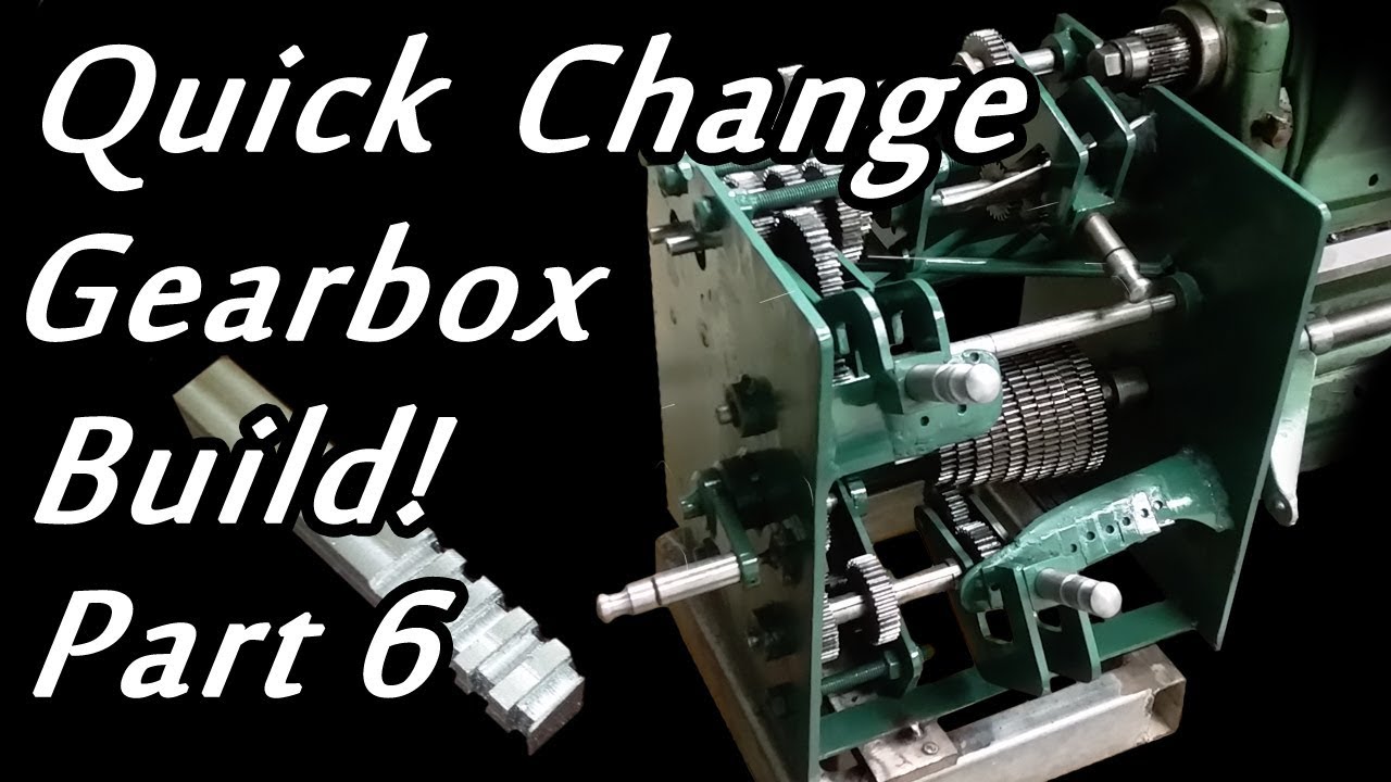 Quick Change Gearbox Build P6