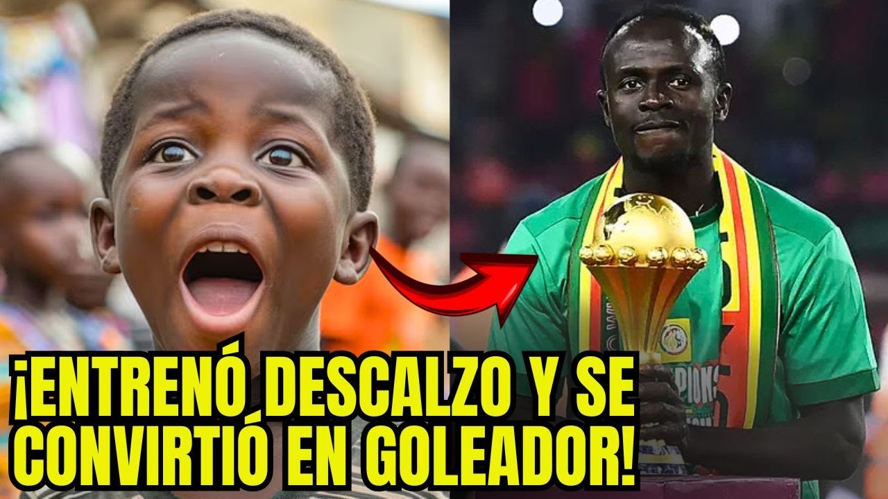 SADIO MAN&Eacute;: La infancia del ni&ntilde;o que entrenaba descalzo.