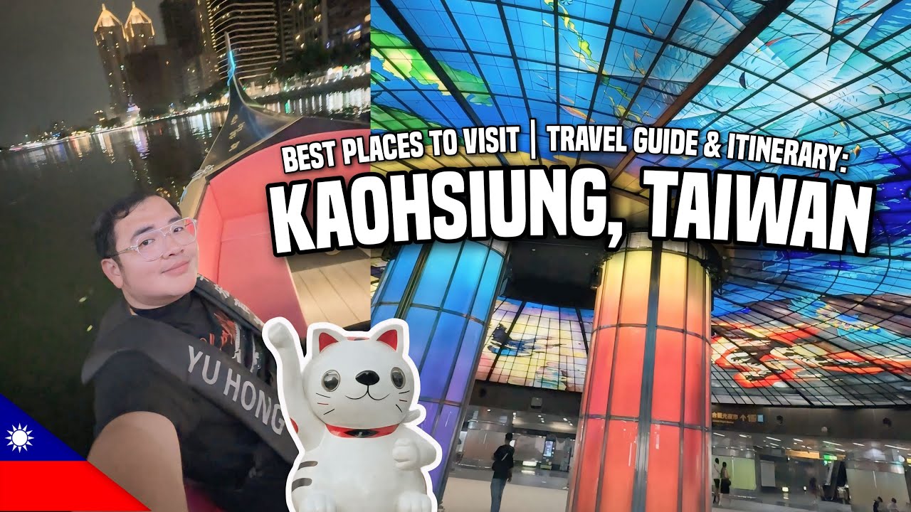 KAOHSIUNG&rsquo;S MUST-VISIT ATTRACTIONS | TAIWAN TRAVEL GUIDE 🇹🇼 | Ivan de Guzman