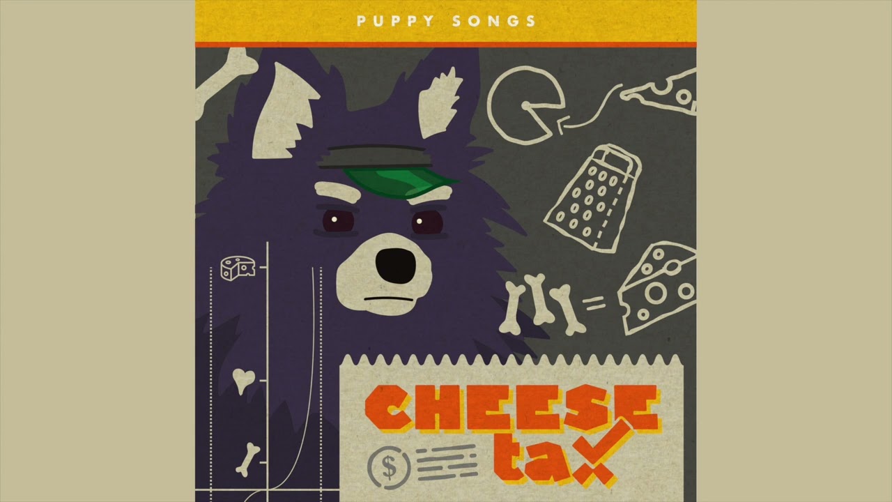Cheese Tax [Official Single] by Puppy Songs (Available on Spotify)