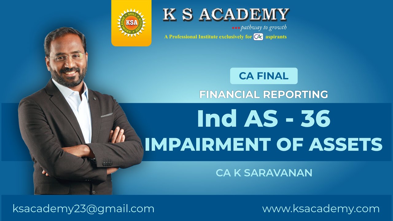 CA Final || IND AS - 36 - Impairment of Assets (Part - 1) - CA K Saravanan || Financial Reporting