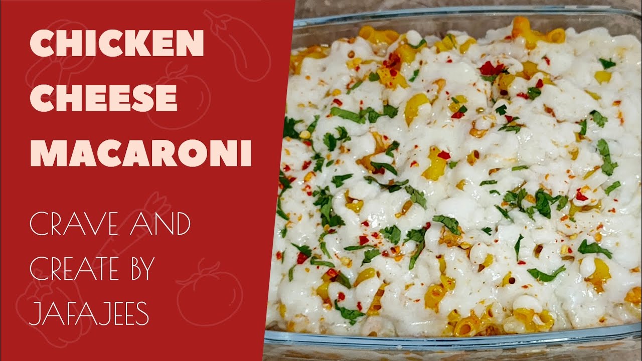 Chicken Cheese Macaroni | Ramadan series day # 5 | Easy recipe | Crave and Create by Jafajees 