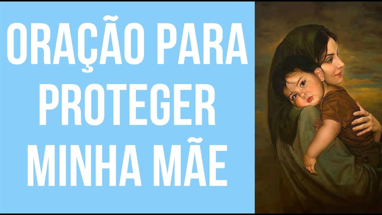 ORAÇÃO PARA PROTEGER MINHA MÃE