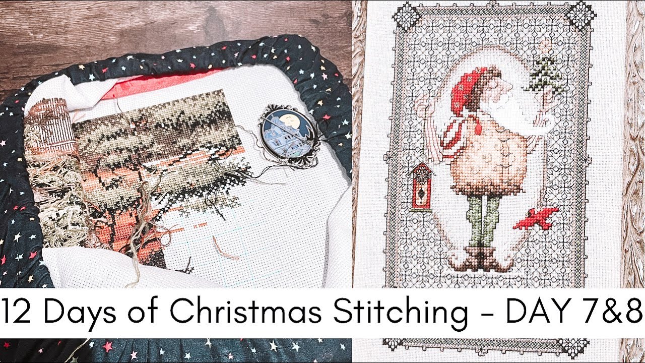12 days of Christmas (Stitching) - Day 7 & 8 / Flosstube