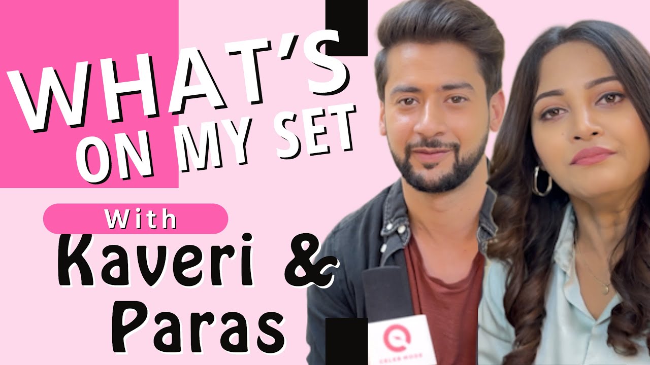 What's On My Set With Amrita Veer | Kaveri & Paras Fun Moments