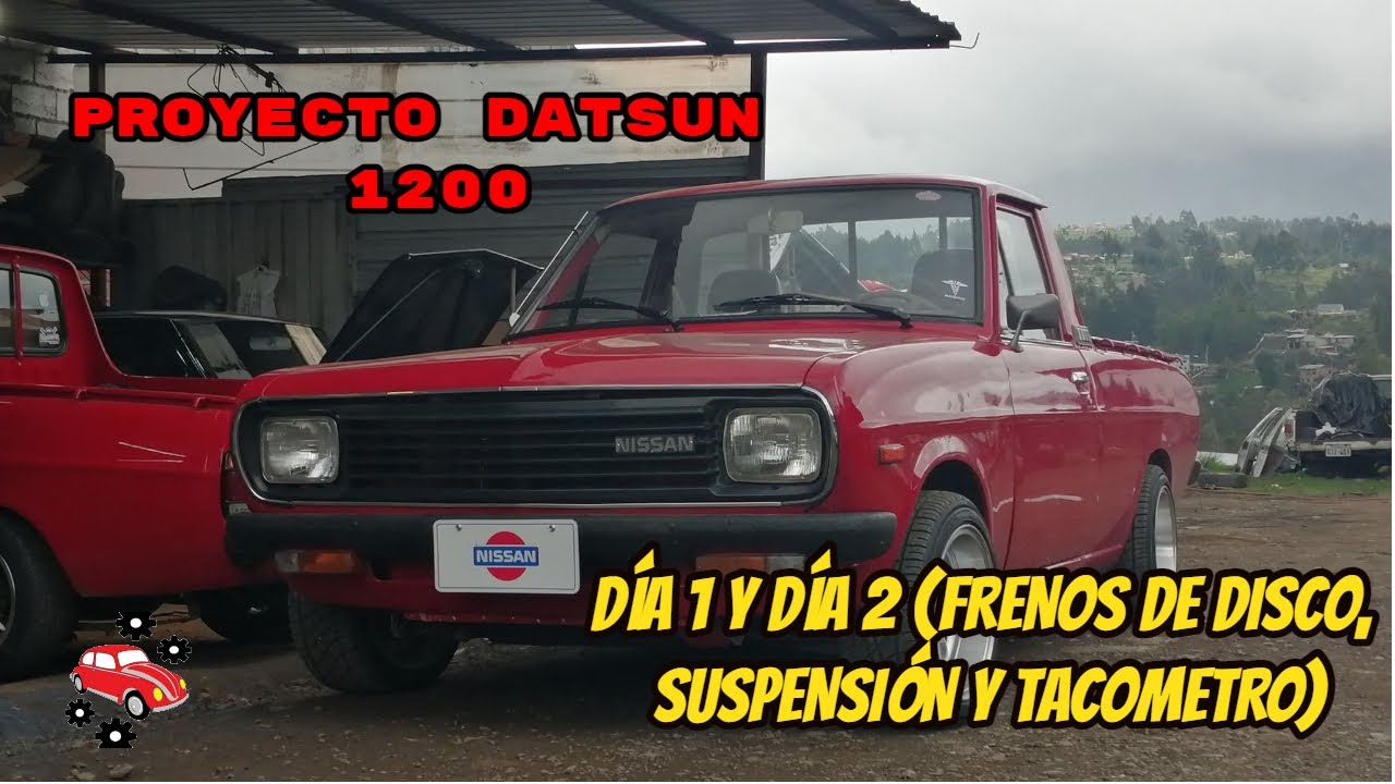 Proyecto Datsun 1200 Día 1 y Día 2 (Frenos de Disco, Suspensión Regulable y Tacómetro)