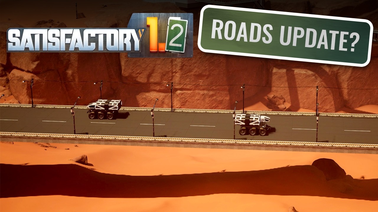 Are We Getting Road Improvements in Satisfactory 1.2?