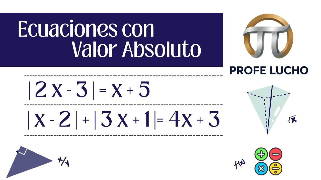 Ecuaciones con Valor Absoluto | Explicación | Matemática General