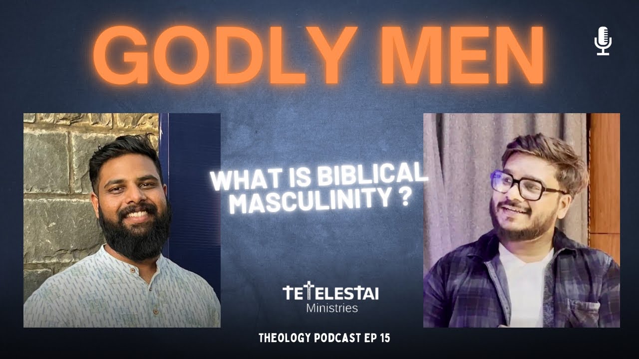 WHAT IS A GODLY MAN & BIBLICAL MASCULINITY ? | CHRISTIAN PODCAST | TETELESTAI MINISTRIES | EP 15 |