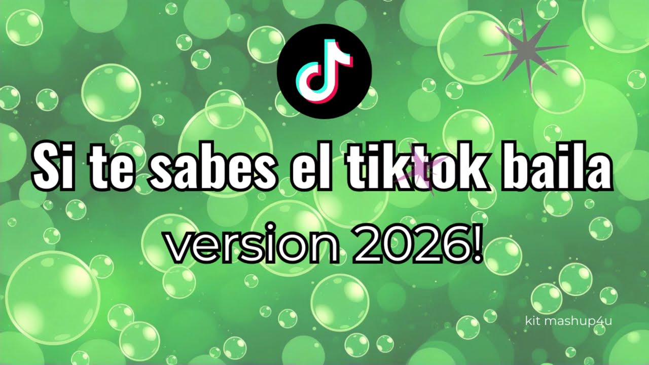 Si te sabes el tiktok baila versión 2026