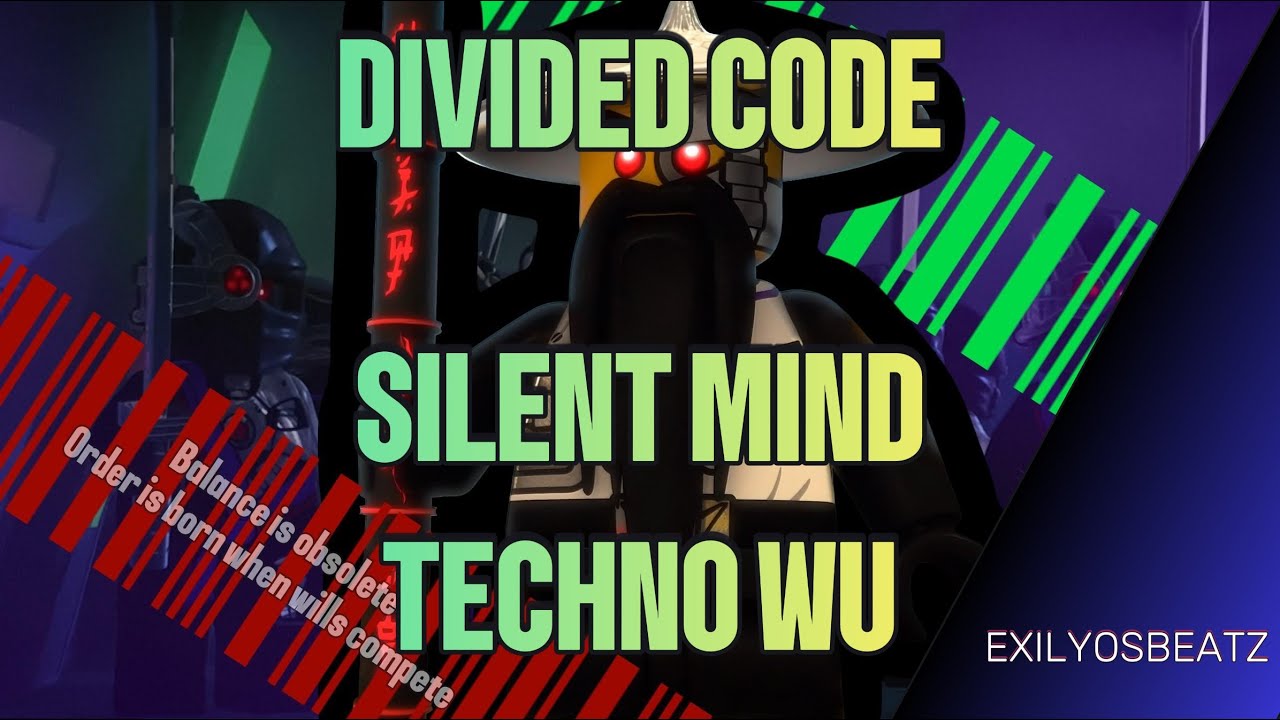 Divided Code Silent Mind [TECHNO WU (NINJAGO) SONG] by ExilyosBeatz