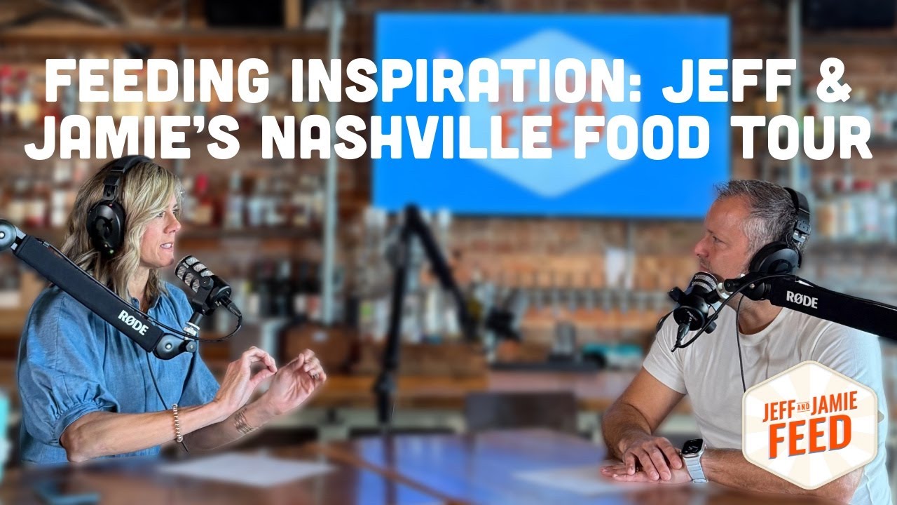 Feeding Inspiration: Jeff & Jamie’s Nashville Food Tour (VIDEO)