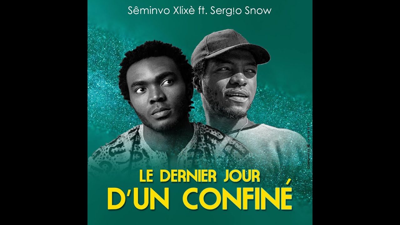Sêminvo Xlixè feat. Serg!o Snow - LE DERNIER JOUR D'UN CONFINÉ (Clip officiel et confiné)