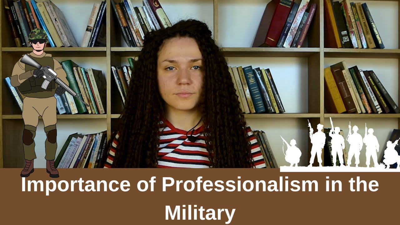 Importance of Professionalism in the Military and how One&rsquo;s Actions Affects Others