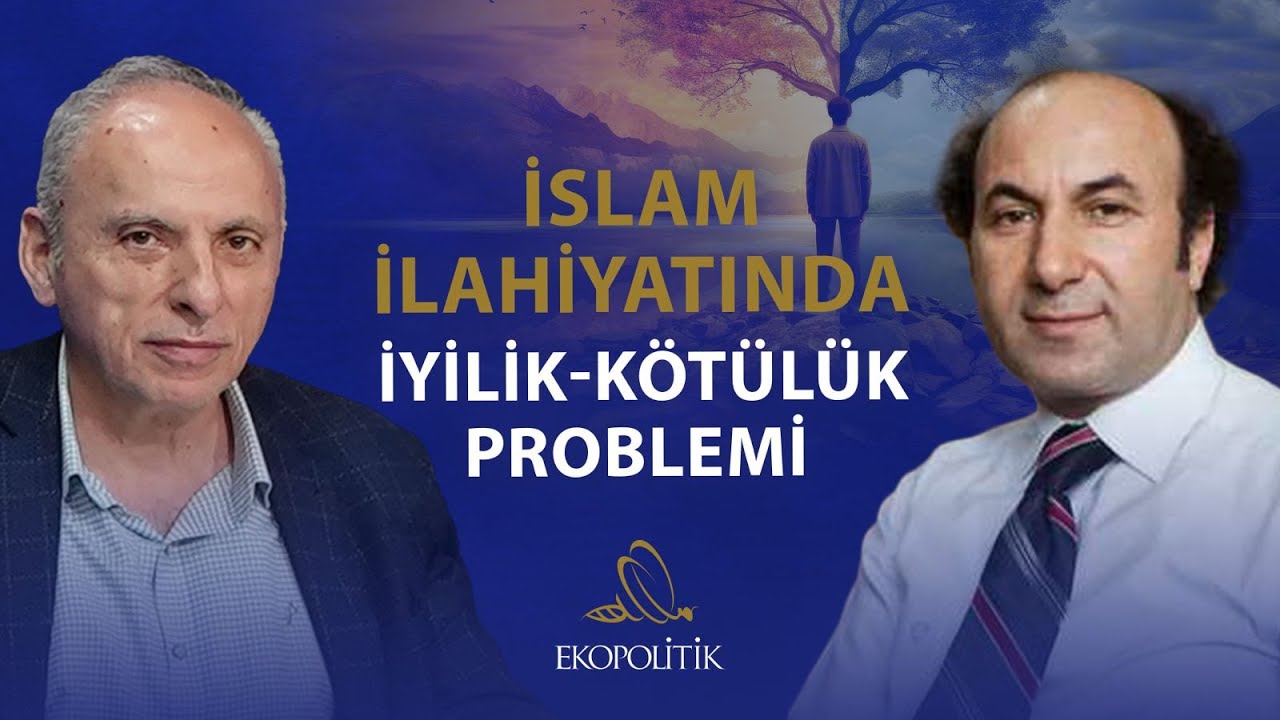 İslam İlahiyatında İyilik - Kötülük Problemi | Ekopolitik | Tarık Çelenk - Şaban Ali Düzgün