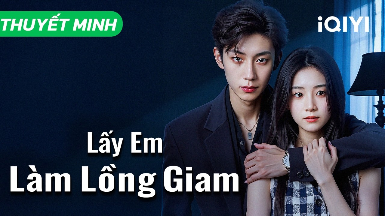 【Thuyết Minh】💕Nụ hôn không dừng! Hắn tàn nhẫn với thế giới, chỉ dịu dàng với cô!