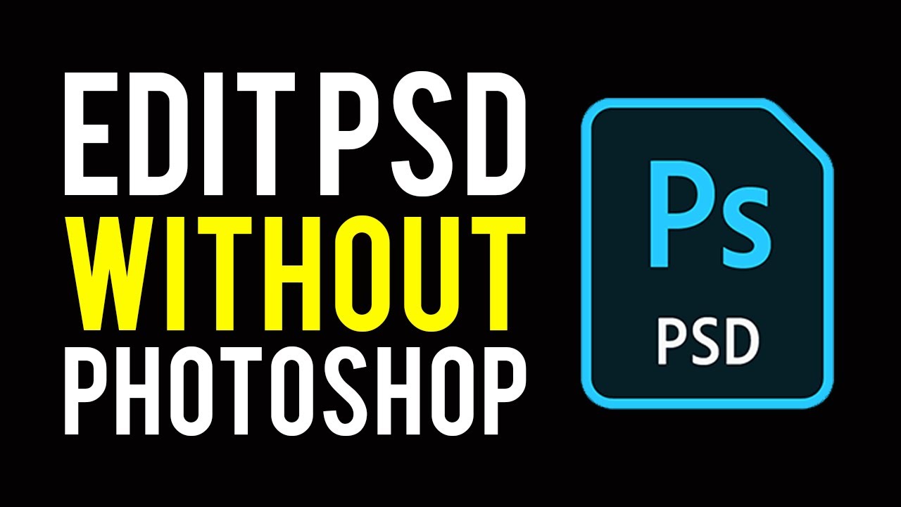 How To Edit PSD Files Without Photoshop (Free & Easy)