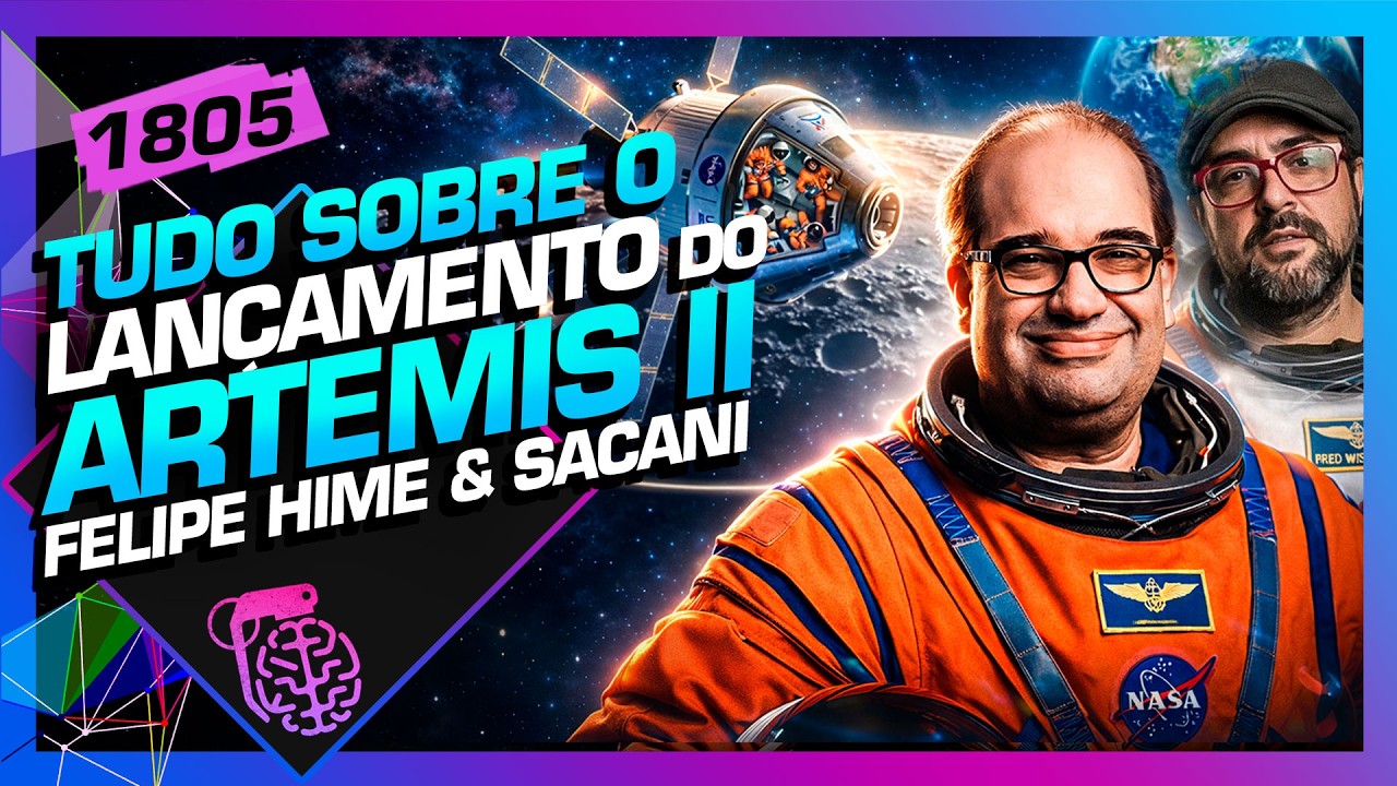 LAN&Ccedil;AMENTO ARTEMIS II: FELIPE HIME  E S&Eacute;RGIO SACANI - Intelig&ecirc;ncia Ltda. Podcast #1805